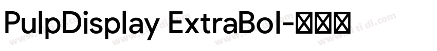 PulpDisplay ExtraBol字体转换